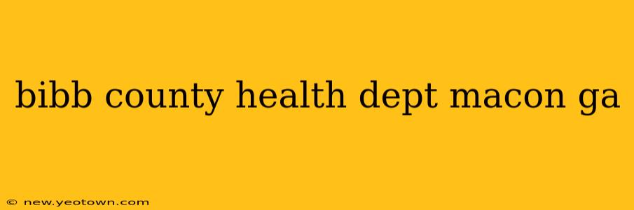 bibb county health dept macon ga