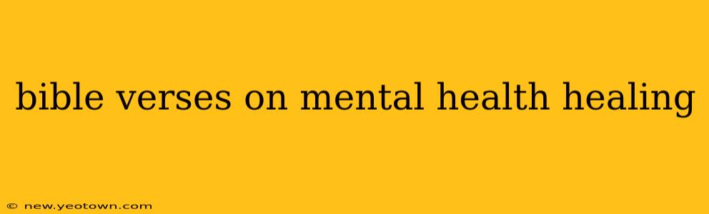 bible verses on mental health healing
