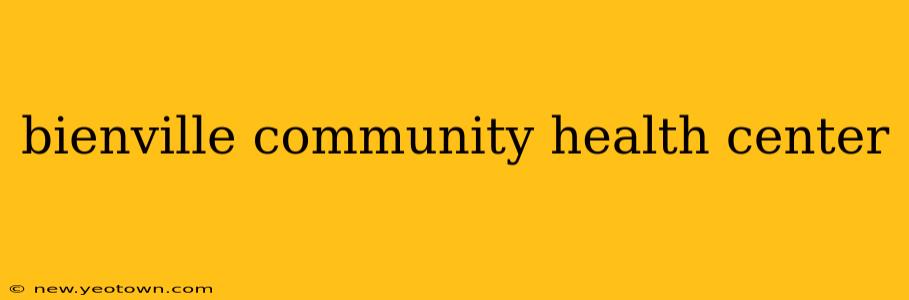 bienville community health center