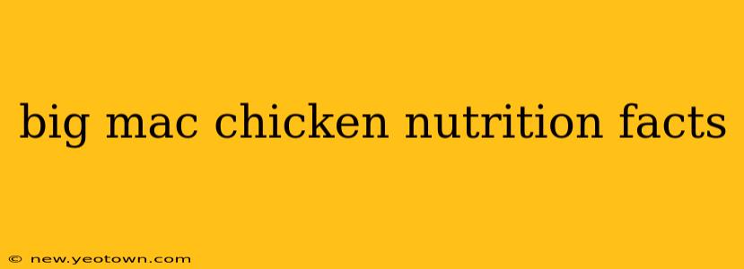 big mac chicken nutrition facts