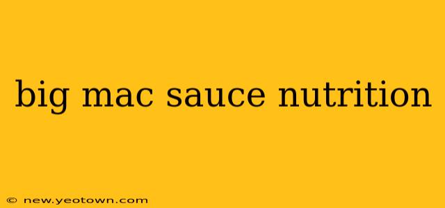 big mac sauce nutrition