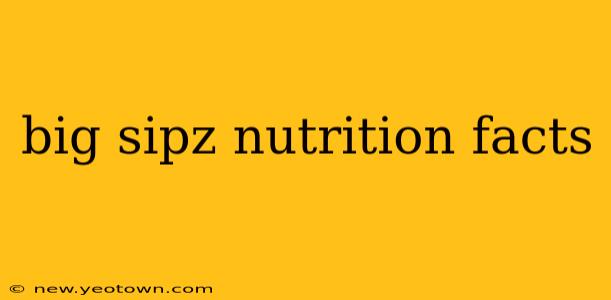 big sipz nutrition facts