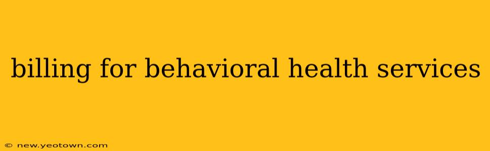 billing for behavioral health services