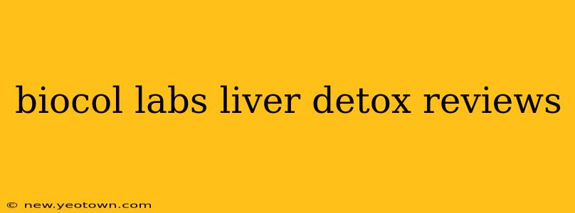 biocol labs liver detox reviews