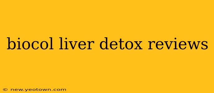 biocol liver detox reviews