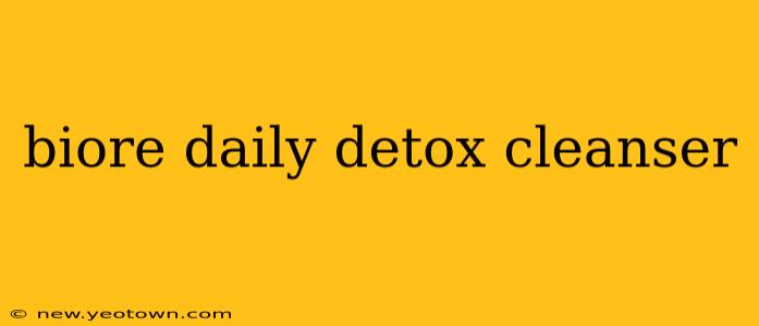 biore daily detox cleanser