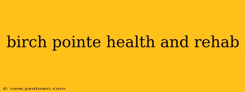 birch pointe health and rehab