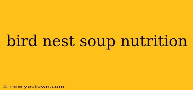 bird nest soup nutrition