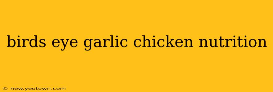 birds eye garlic chicken nutrition