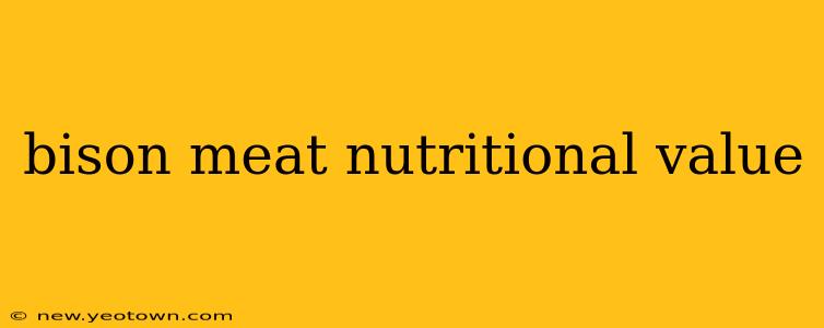 bison meat nutritional value