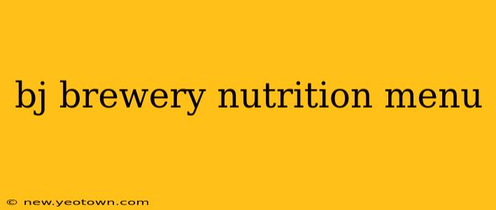 bj brewery nutrition menu