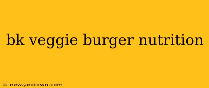 bk veggie burger nutrition