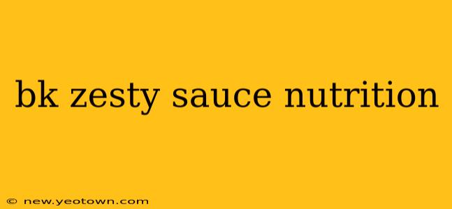 bk zesty sauce nutrition