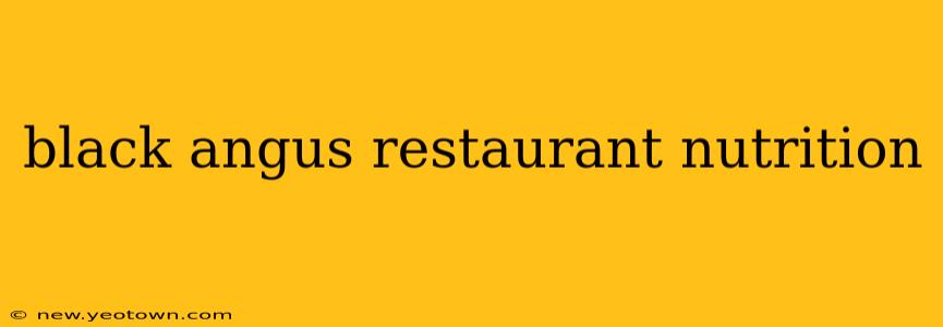 black angus restaurant nutrition
