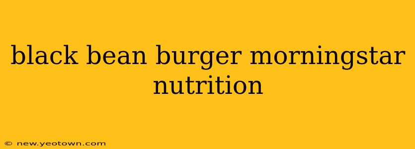 black bean burger morningstar nutrition