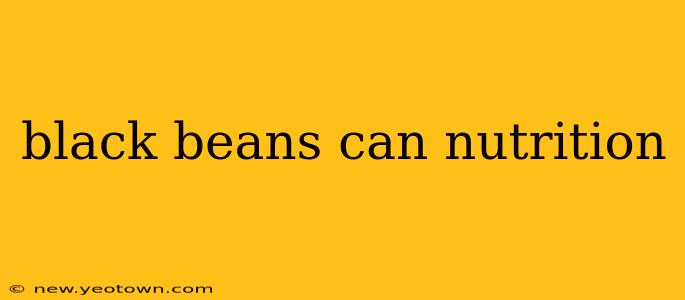 black beans can nutrition