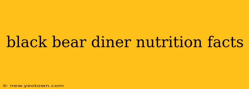 black bear diner nutrition facts