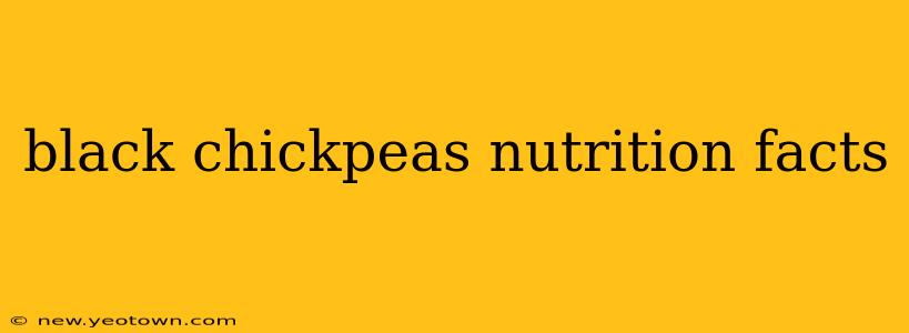 black chickpeas nutrition facts