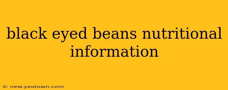 black eyed beans nutritional information