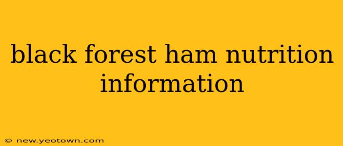 black forest ham nutrition information