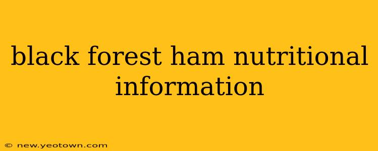 black forest ham nutritional information