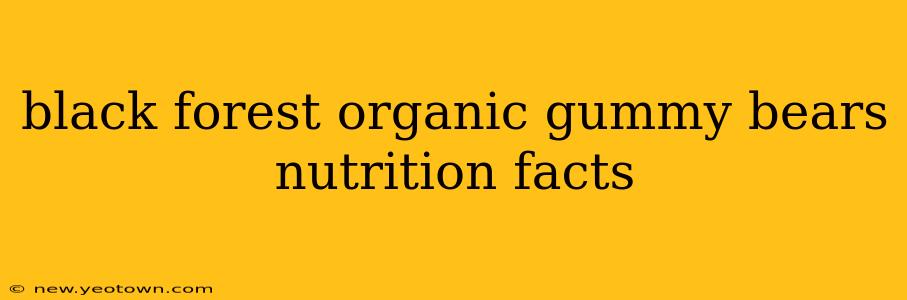 black forest organic gummy bears nutrition facts