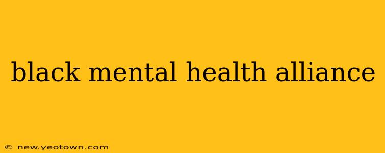 black mental health alliance