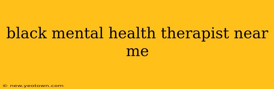 black mental health therapist near me