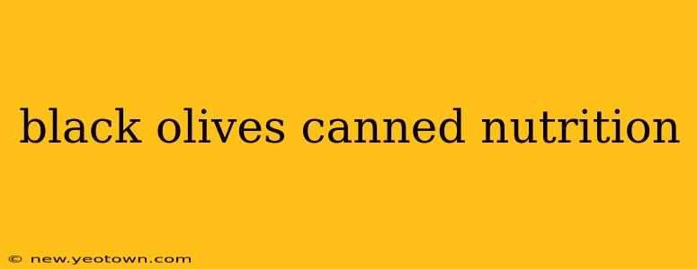 black olives canned nutrition