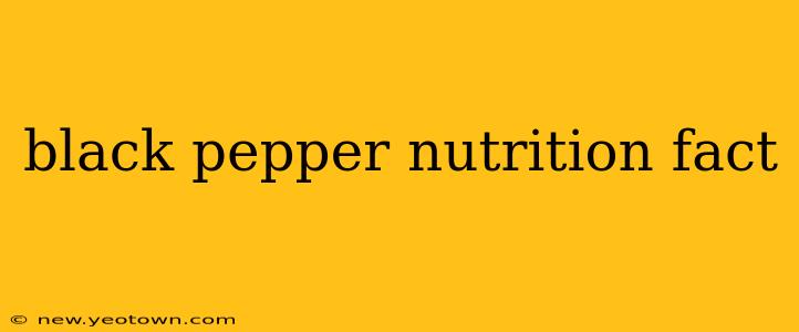 black pepper nutrition fact