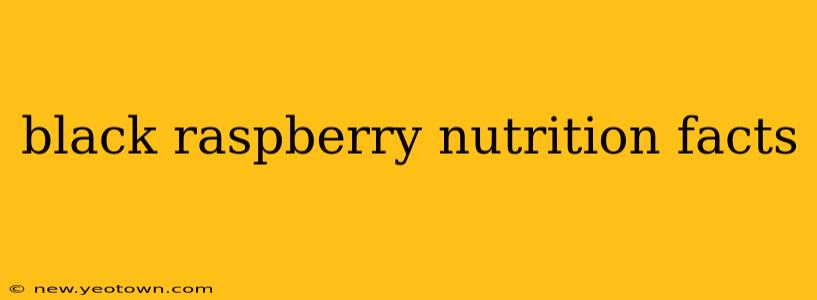black raspberry nutrition facts