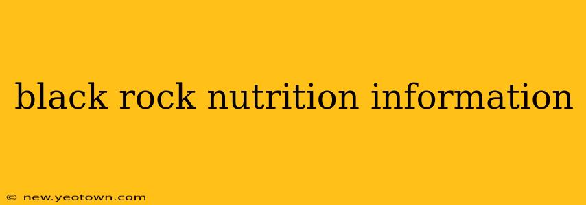 black rock nutrition information