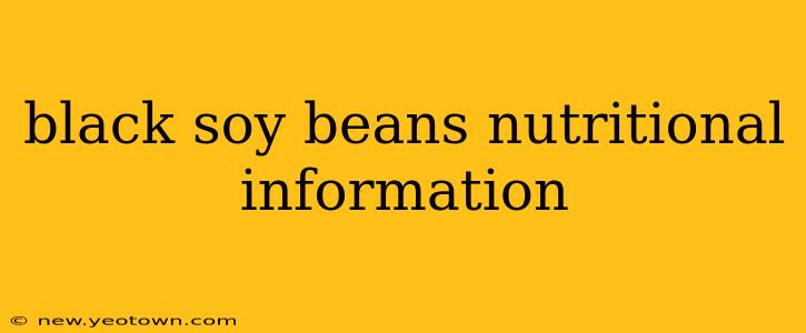 black soy beans nutritional information