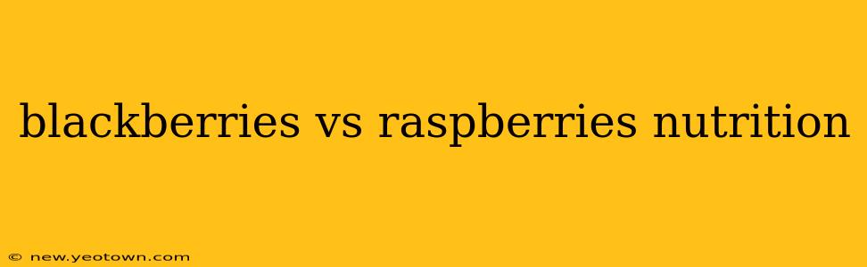 blackberries vs raspberries nutrition