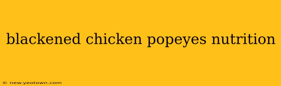 blackened chicken popeyes nutrition