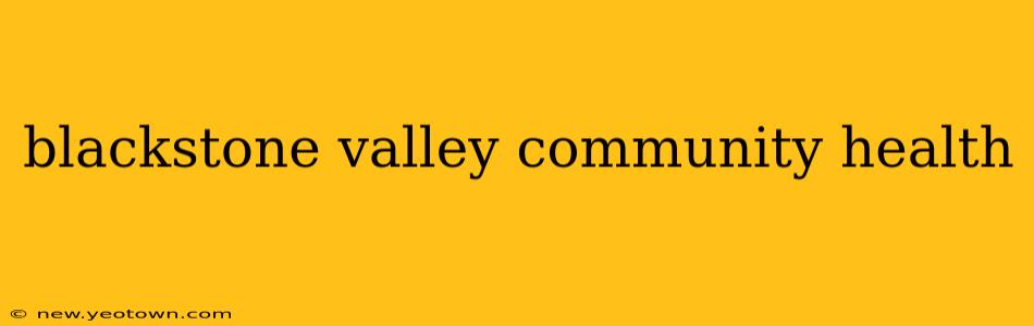 blackstone valley community health