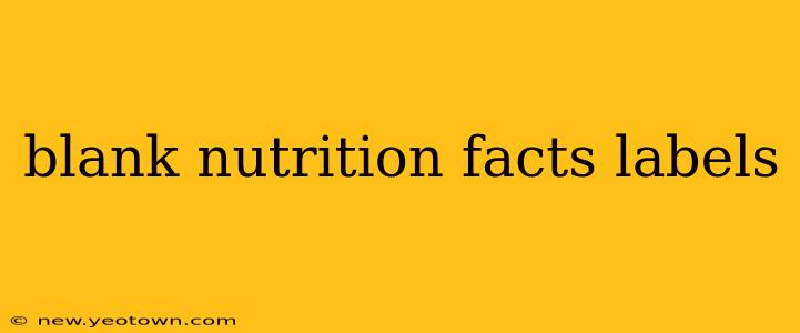 blank nutrition facts labels