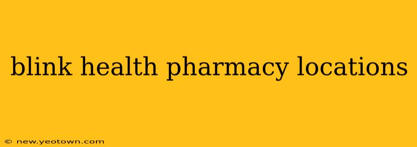 blink health pharmacy locations