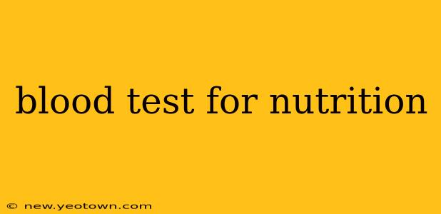 blood test for nutrition