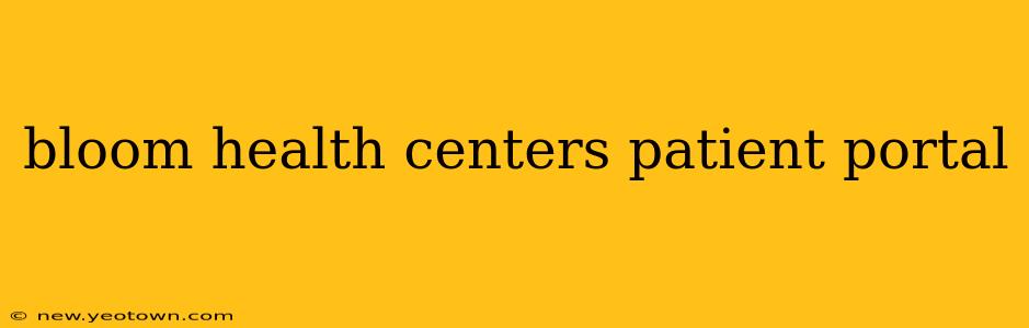 bloom health centers patient portal