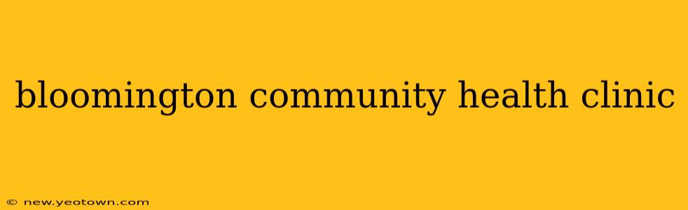 bloomington community health clinic