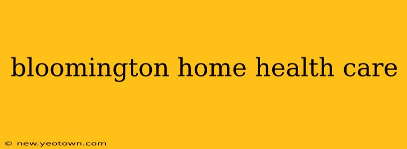 bloomington home health care