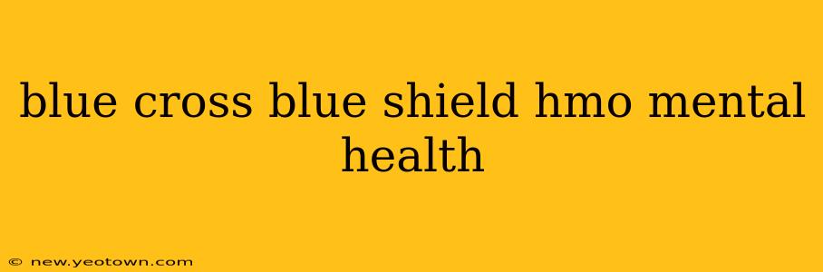blue cross blue shield hmo mental health