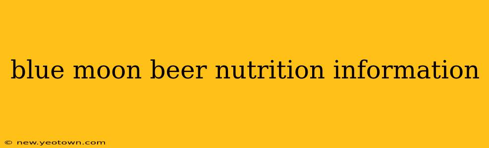 blue moon beer nutrition information
