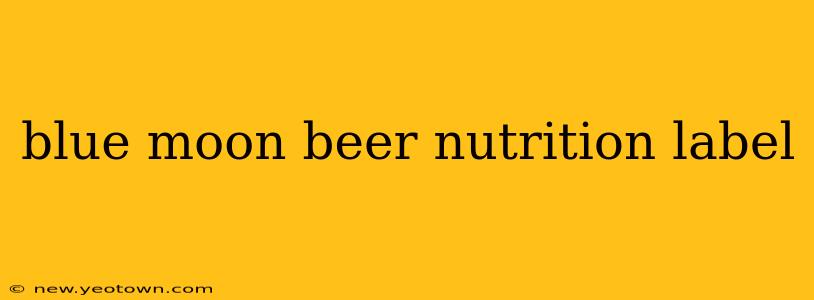 blue moon beer nutrition label
