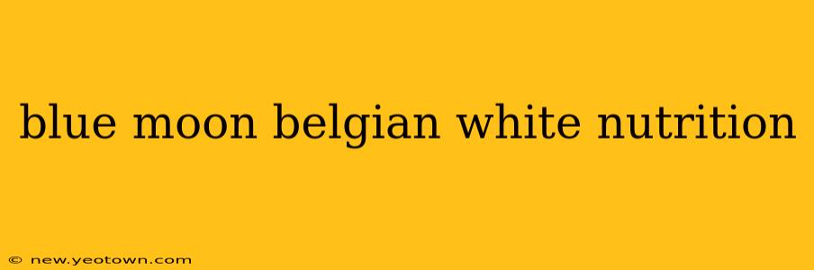 blue moon belgian white nutrition