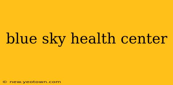blue sky health center