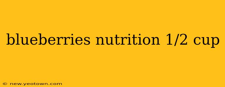 blueberries nutrition 1/2 cup