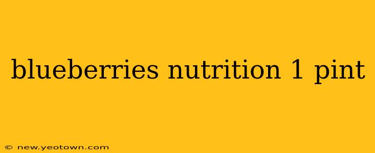 blueberries nutrition 1 pint