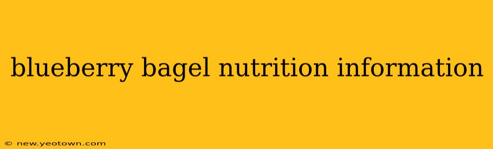 blueberry bagel nutrition information